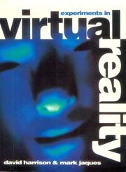 Cover of: Experiments in virtual reality by Harrison, David