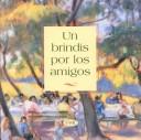 Cover of: UN Brindis Por Los Amigos