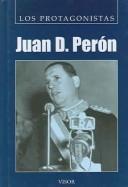Cover of: Juan D. Peron (Los Protagonistas / the Protagonists) by Sergio Marabini