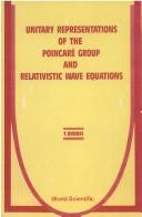 Cover of: Unitary Representations of the Poincare Group and Relativistic Wave Equations