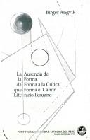 Cover of: La ausencia de la forma da forma el canon literario peruano