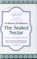 The Sealed Nectar by Safi-ur-Rahman al-Mubarkpuri