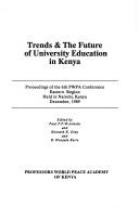 Cover of: Trends & the future of university education in Kenya by PWPA Eastern African Regional Conference (6th 1989 Nairobi, Kenya)