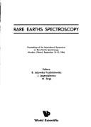 Cover of: Rare earths spectroscopy: proceedings of the International Symposium on Rare Earths Spectroscopy, Wrocław, Poland, September 10-15, 1984