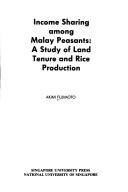 Cover of: Income sharing among Malay peasants by Akimi Fujimoto, Akimi Fujimoto