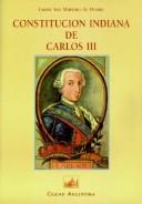 Cover of: Constitución Indiana de Carlos III: la real ordenanza de intendentes de 1782