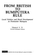 Cover of: From British to Bumiputera Rule: Local Politics and Rural Development in Peninsular Malaysia