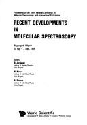 Cover of: Recent Developments in Molecular Spectroscopy: Proceedings of the Tenth National Conference on Molecular Spectroscopy With International Participati