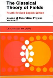 Cover of: The Classical Theory of Fields, Fourth Edition: Volume 2 (Course of Theoretical Physics Series)