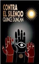Cover of: Contra el silencio by Quince Duncan