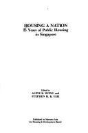 Cover of: Housing a nation by edited by Aline K. Wong and Stephen H.K. Yeh.