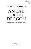 Cover of: An eye for the dragon: Southeast Asia observed, 1954-1986