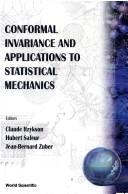 Cover of: Conformal Invariance and Applications to Statistical Mechanics