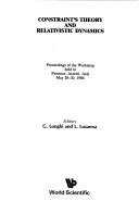 Cover of: Constraint's theory and relativistic dynamics: proceedings of the workshop held in Florence, Arcetri, Italy, May 28-30, 1986