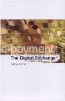 Cover of: E-payment: the digital exchange