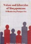 Cover of: Values and lifestyles of Singaporeans by Kau, Ah Keng., Charles Yang, Kau, Ah Keng.