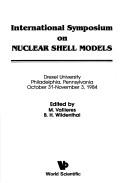 Cover of: International Symposium on Nuclear Shell Models, Drexel University, Philadelphia, Pennsylvania, October 31-November 3, 1984 by International Symposium on Nuclear Shell Models (1984 Drexel University), Da Hsuan Feng, M. Vallieres, International Symposium on Nuclear Shell Models (1984 Drexel University)