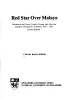 Cover of: Red Star over Malaya: Resistance and Social Conflict During and After the Japanese Occupation of Malaya, 1941-1946 (Series on values and inter-disciplinary inquiry)