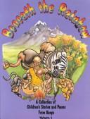 Cover of: Beneath the Rainbow: A Collection of Children's Stories and Poems from Kenya