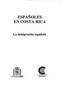 Cover of: Espanoles en Costa Rica by Miguel Angel González