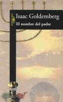 Cover of: El Nombre Del Padre/the Name of the Father by Isaac Goldemberg