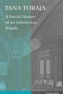 Cover of: Tana Toraja: A Social History of an Indonesian People