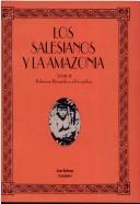 Cover of: Los Salesianos y la Amazonia by Juan Bottasso, compilador.