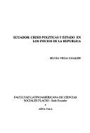 Cover of: Ecuador: Crisis politicas y estado en los inicios de la republica (Coleccion Tesis. Historia)