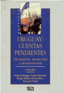 Cover of: Uruguay: cuentas pendientes : dictadura, memorias y desmemorias