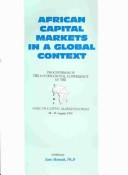 Cover of: African capital markets in a global context: proceedings of the International Conference of the African Capital Markets Forum : 23-25 August, 1999