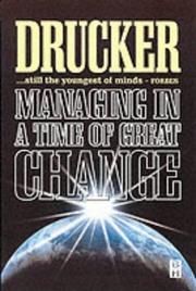 Cover of: Managing in a Time of Great Change by Peter F. Drucker