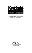 Cover of: Kryžkelė: politiniai tekstai (1992-1994) ir šiek tiek atsiminimų
