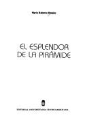 Cover of: El esplendor de la piramide (Colección Septimo dia) by Mario Roberto Morales