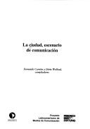 Cover of: La ciudad, escenario de comunicacion (Foro)