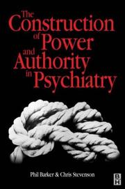 Cover of: The Construction of Power and Authority in Psychiatry