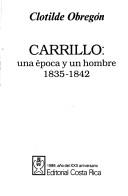 Cover of: Carrillo: una época y un hombre : 1835-1842