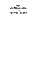 Cover of: 1884: El Estado, la Iglesia y las reformas liberales