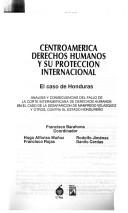 Centroamérica, derechos humanos y su protección internacional by Francisco Barahona Riera