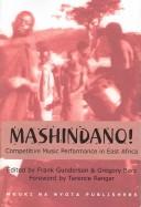 Cover of: Mashindano! by edited by Frank Gunderson & Gregory F. Barz ; [foreword by Terence Ranger].