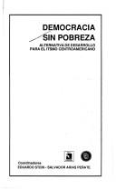 Cover of: Democracia sin pobreza: alternativa de desarrollo para el Istmo Centroamericano