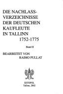 Cover of: Die Nachlassverzeichnisse der deutschen Kaufleute in Tallinn 1702-1750