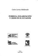 Pobreza, dolarización y crisis en el Ecuador by Carlos Larrea M.