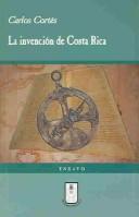 Cover of: La Invencion De Costa Rica