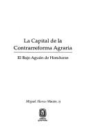 Cover of: La capital de la contrarreforma agraria: El Bajo Aguán de Honduras