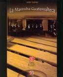 La marimba guatemalteca by Lester H. Godínez