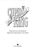 Cover of: Cupid and the King by Michael of Kent, Princess.