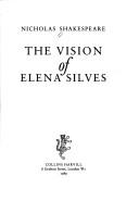 Cover of: The Vision of Elvina Silva by Nicholas Shakespeare, Nicholas Shakespeare