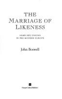 Cover of: Marriage of Likeness by John Boswell