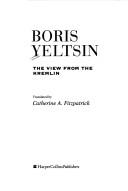 Cover of: The View From The Kremlin by Boris Yeltsin