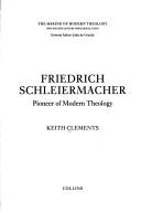 Cover of: Friederich Schleiermacher: Pioneer of Modern Theology (Making of Modern Theology)